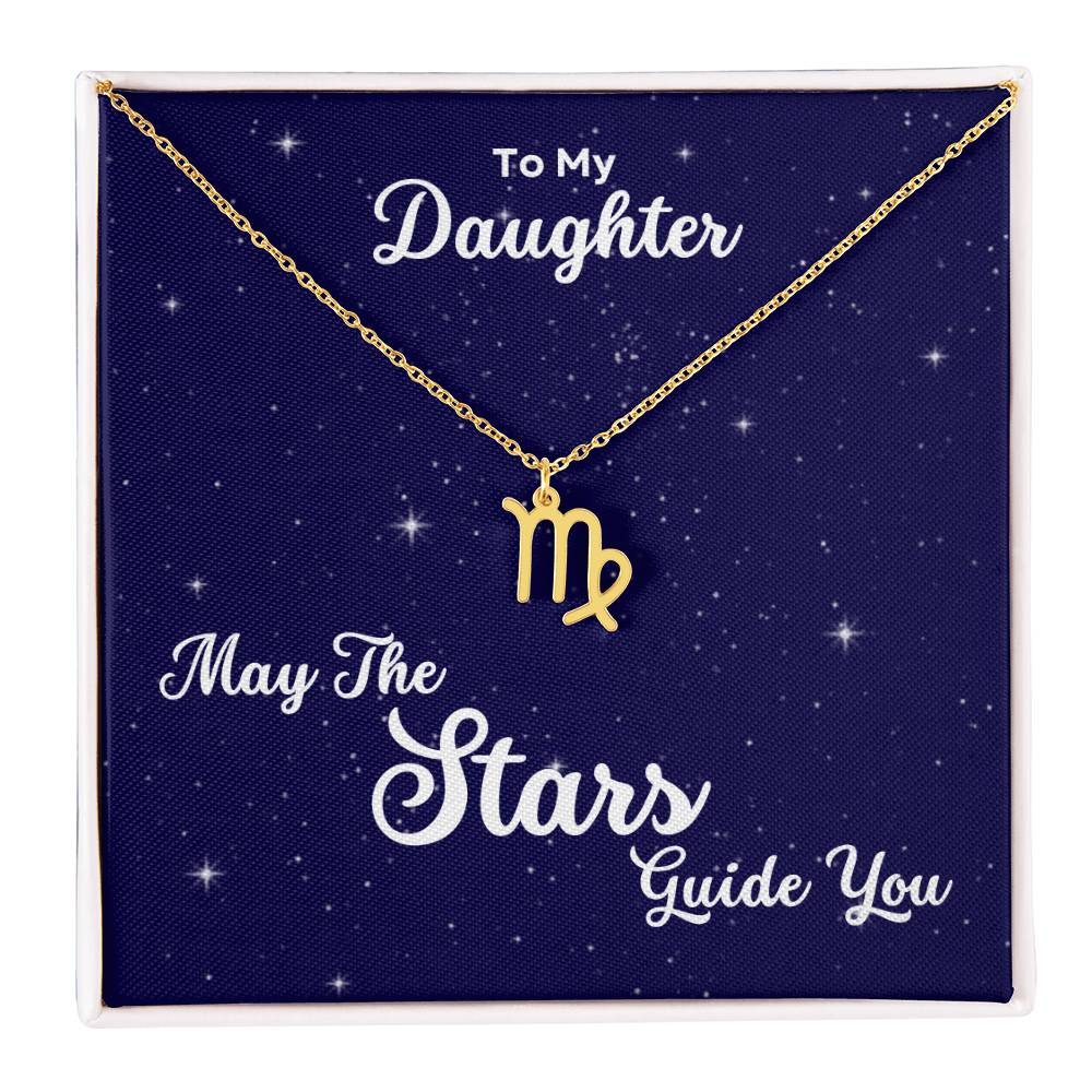 To My Daughter, May The STARS Guide you - Zodiac Necklace - Get Deerty
