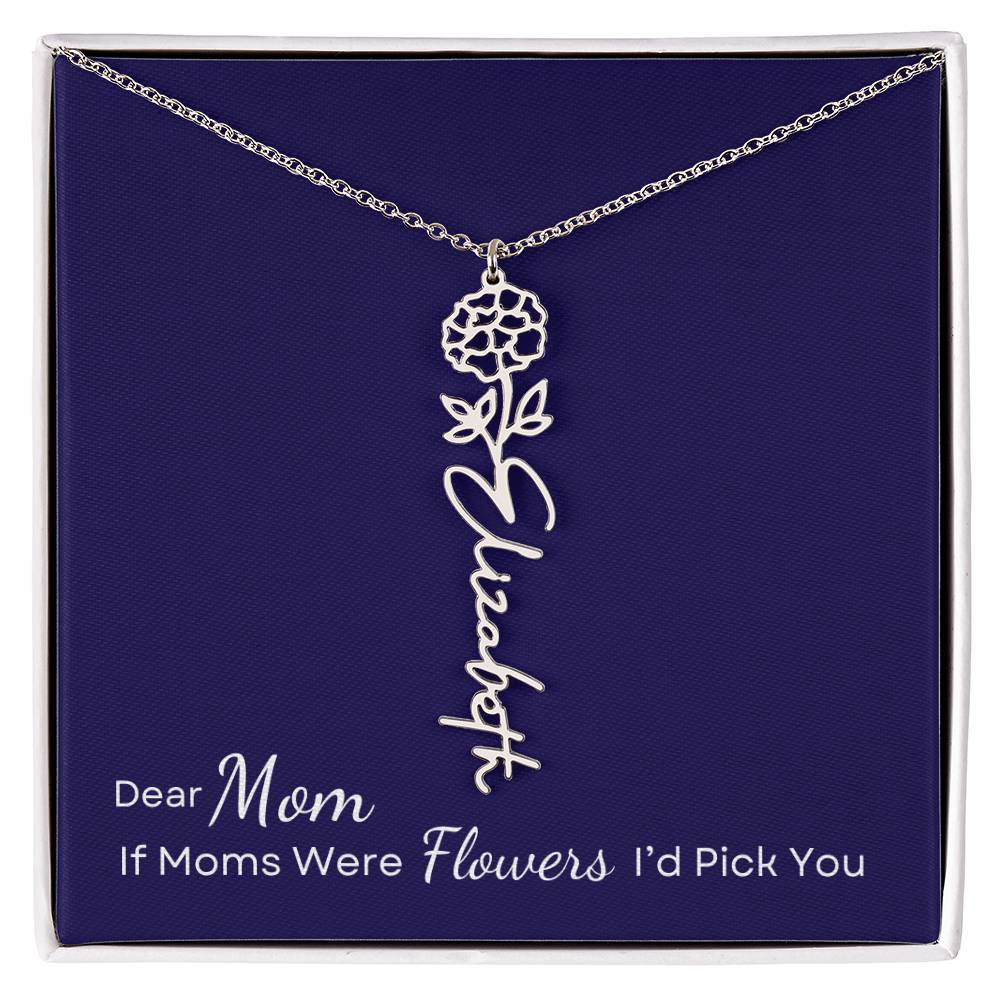 Dear Mom, If Moms were Flowers I'd Pick You Necklace Personalize with Name and Birth Month Flower - Get Deerty