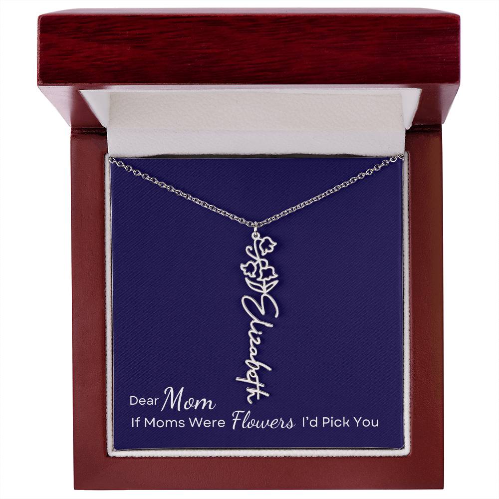 Dear Mom, If Moms were Flowers I'd Pick You Necklace Personalize with Name and Birth Month Flower - Get Deerty