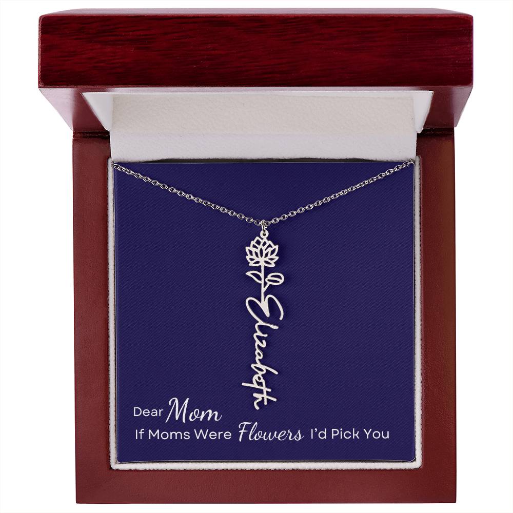 Dear Mom, If Moms were Flowers I'd Pick You Necklace Personalize with Name and Birth Month Flower - Get Deerty