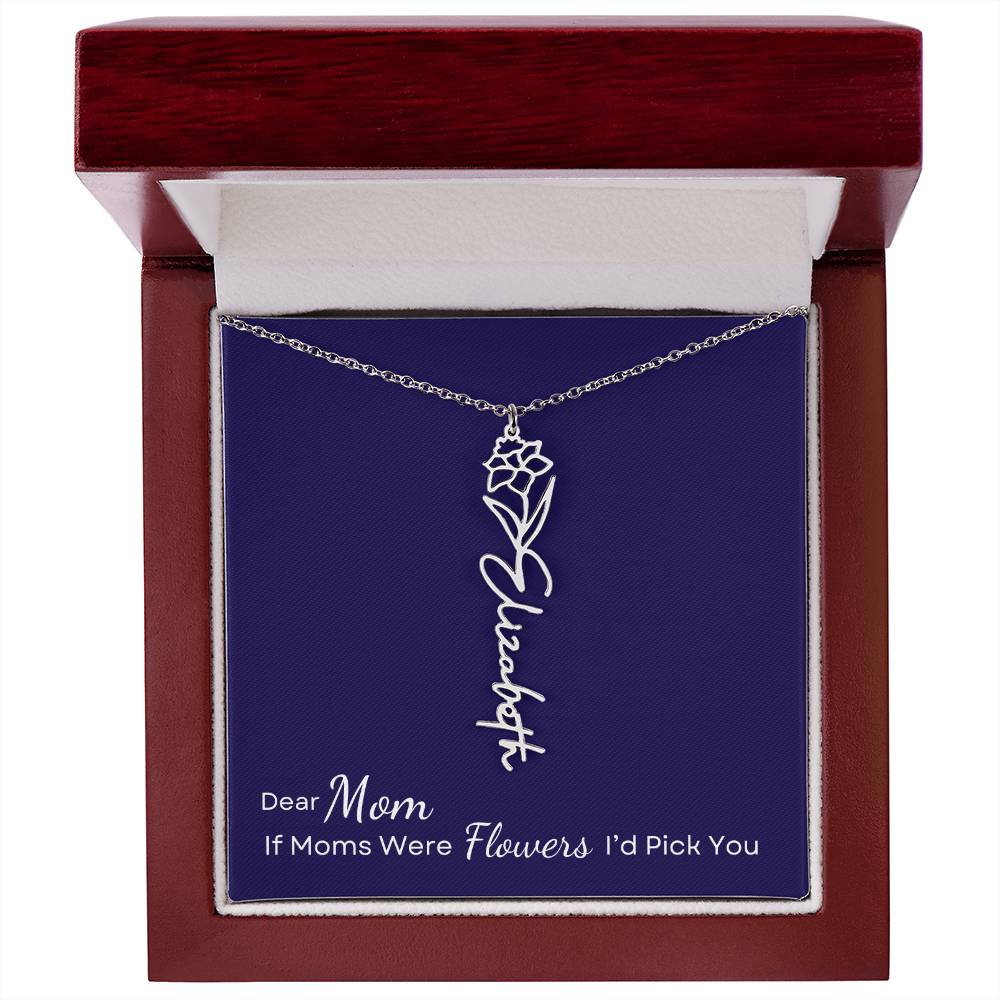 Dear Mom, If Moms were Flowers I'd Pick You Necklace Personalize with Name and Birth Month Flower - Get Deerty