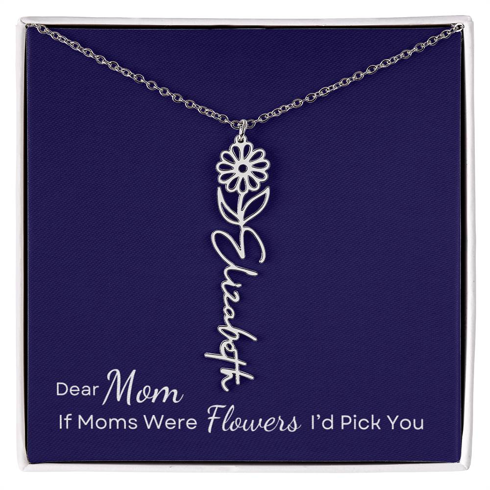 Dear Mom, If Moms were Flowers I'd Pick You Necklace Personalize with Name and Birth Month Flower - Get Deerty