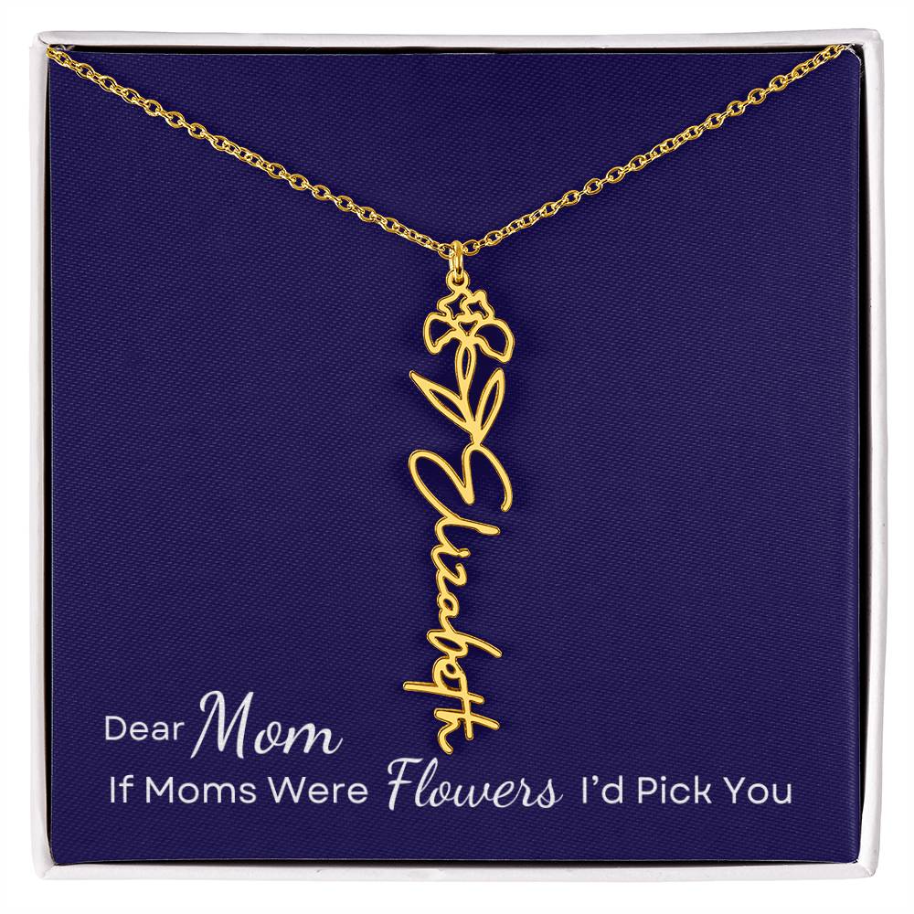 Dear Mom, If Moms were Flowers I'd Pick You Necklace Personalize with Name and Birth Month Flower - Get Deerty