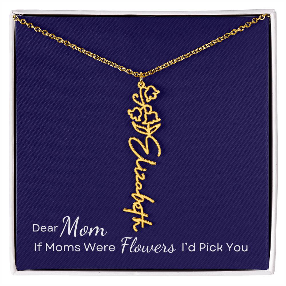 Dear Mom, If Moms were Flowers I'd Pick You Necklace Personalize with Name and Birth Month Flower - Get Deerty