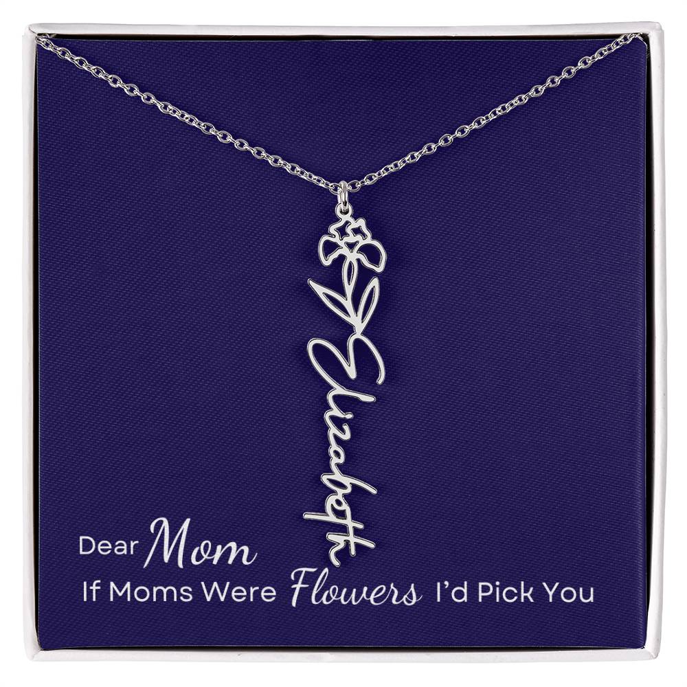 Dear Mom, If Moms were Flowers I'd Pick You Necklace Personalize with Name and Birth Month Flower - Get Deerty