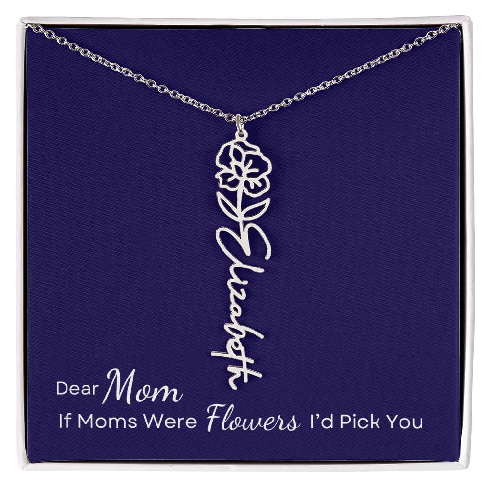 Dear Mom, If Moms were Flowers I'd Pick You Necklace Personalize with Name and Birth Month Flower - Get Deerty