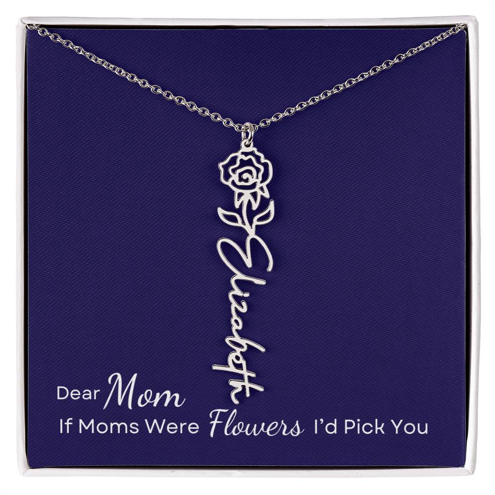 Dear Mom, If Moms were Flowers I'd Pick You Necklace Personalize with Name and Birth Month Flower - Get Deerty