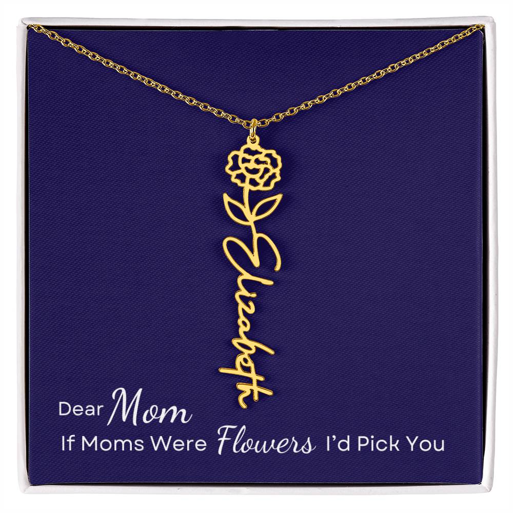 Dear Mom, If Moms were Flowers I'd Pick You Necklace Personalize with Name and Birth Month Flower - Get Deerty