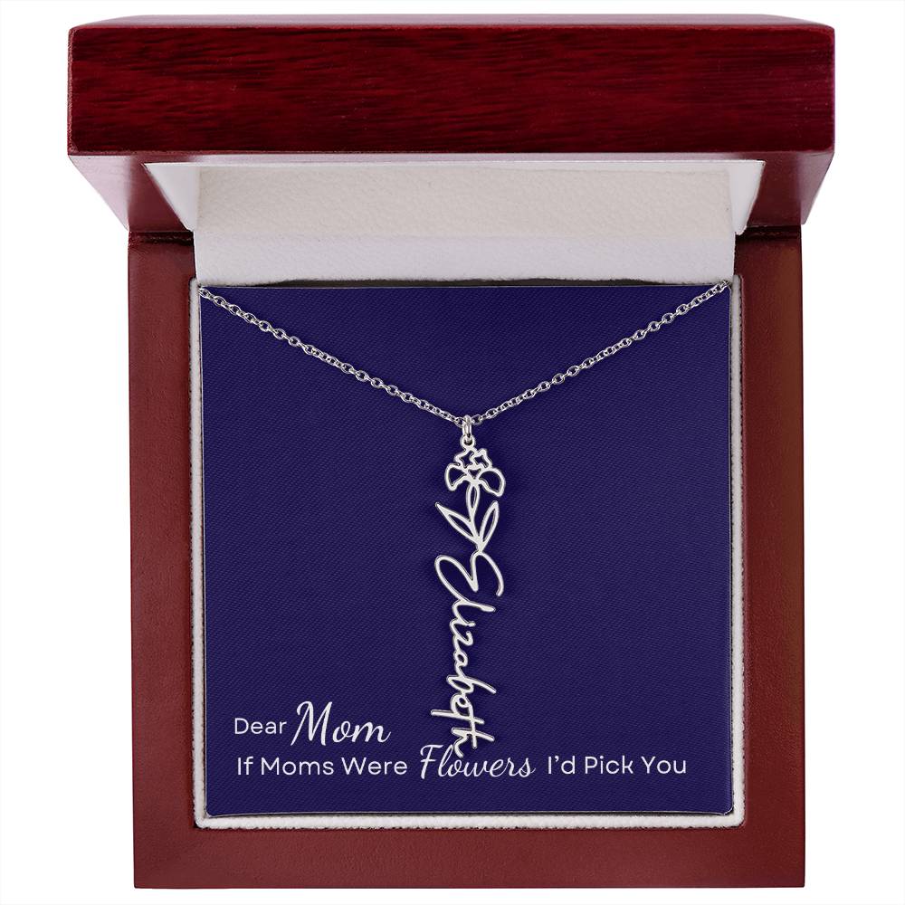 Dear Mom, If Moms were Flowers I'd Pick You Necklace Personalize with Name and Birth Month Flower - Get Deerty