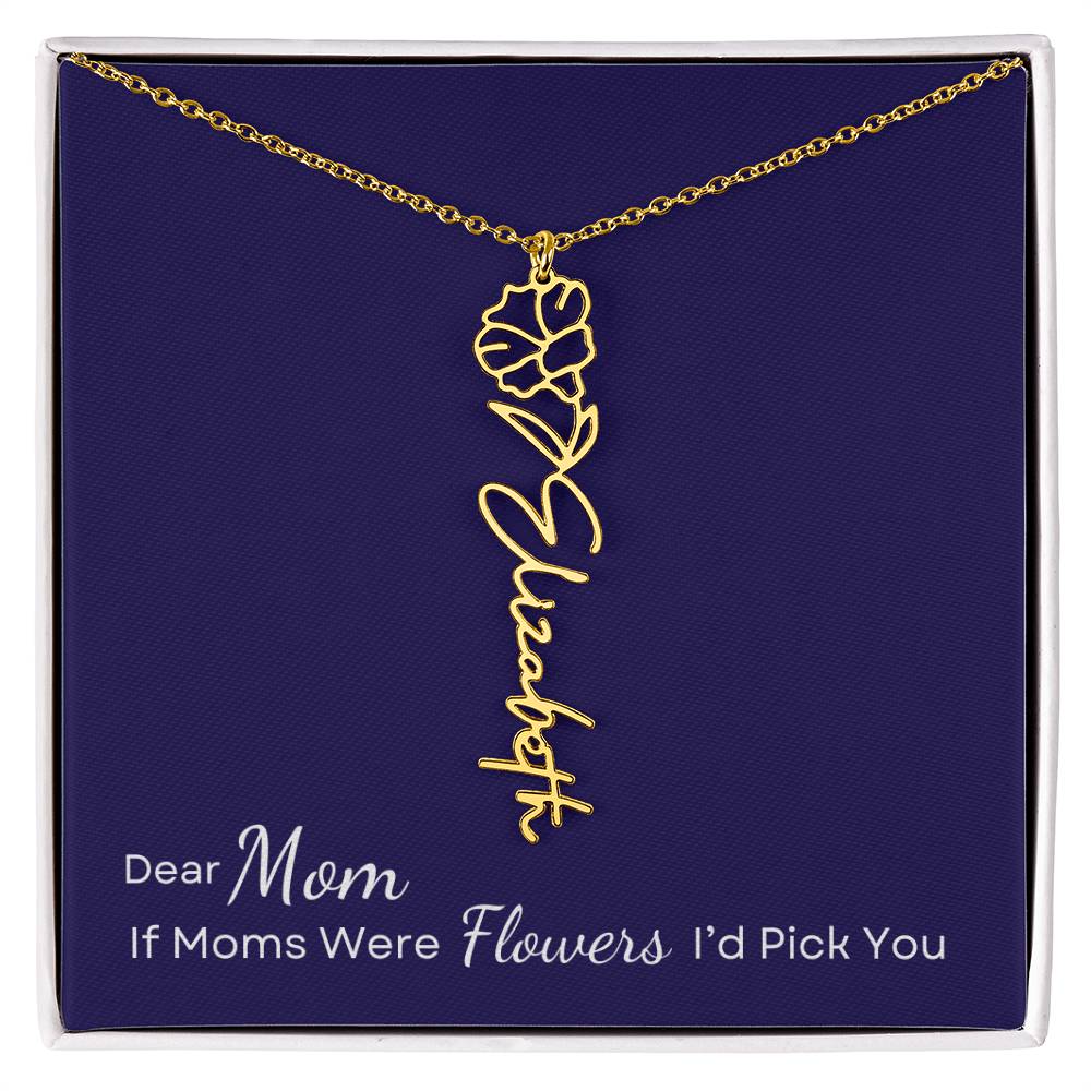 Dear Mom, If Moms were Flowers I'd Pick You Necklace Personalize with Name and Birth Month Flower - Get Deerty