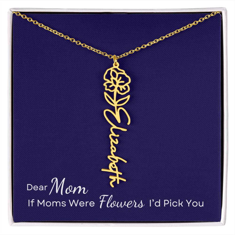 Dear Mom, If Moms were Flowers I'd Pick You Necklace Personalize with Name and Birth Month Flower - Get Deerty