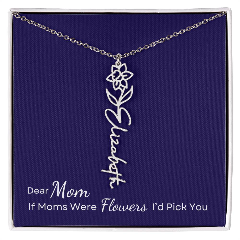 Dear Mom, If Moms were Flowers I'd Pick You Necklace Personalize with Name and Birth Month Flower - Get Deerty