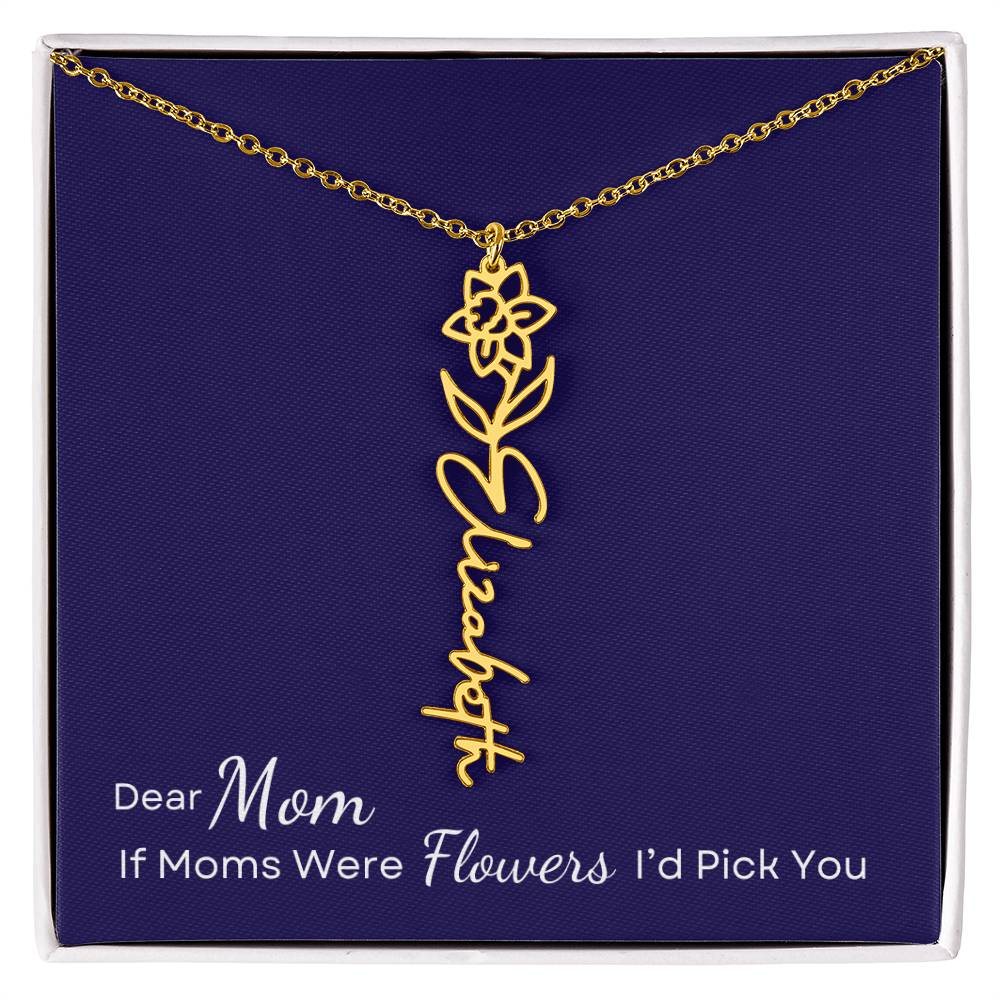 Dear Mom, If Moms were Flowers I'd Pick You Necklace Personalize with Name and Birth Month Flower - Get Deerty