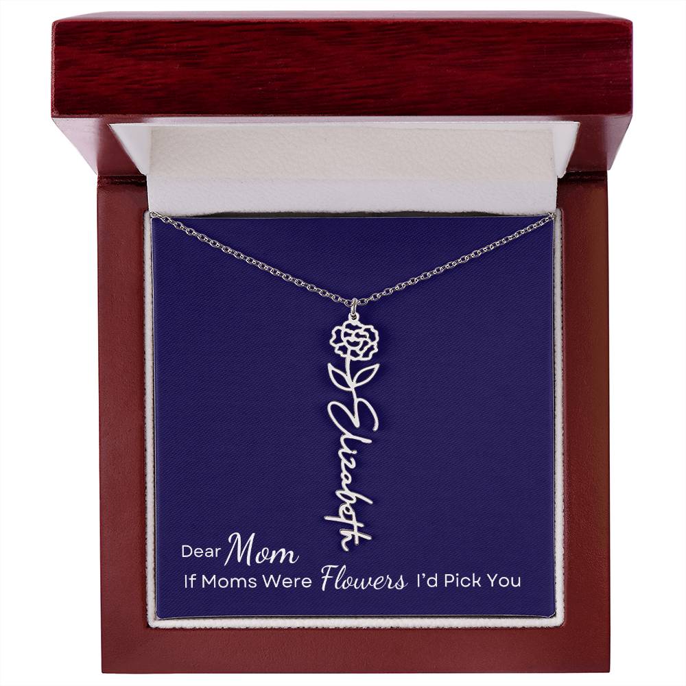 Dear Mom, If Moms were Flowers I'd Pick You Necklace Personalize with Name and Birth Month Flower - Get Deerty