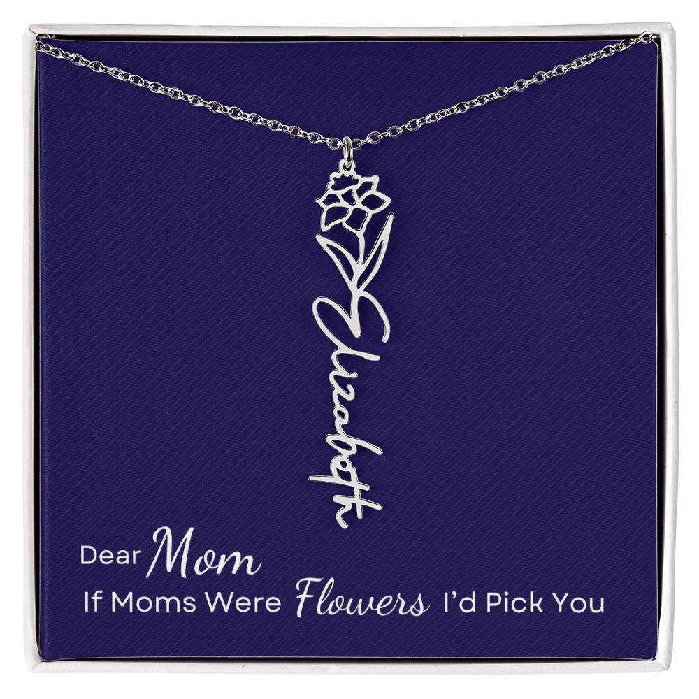 Dear Mom, If Moms were Flowers I'd Pick You Necklace Personalize with Name and Birth Month Flower - Get Deerty