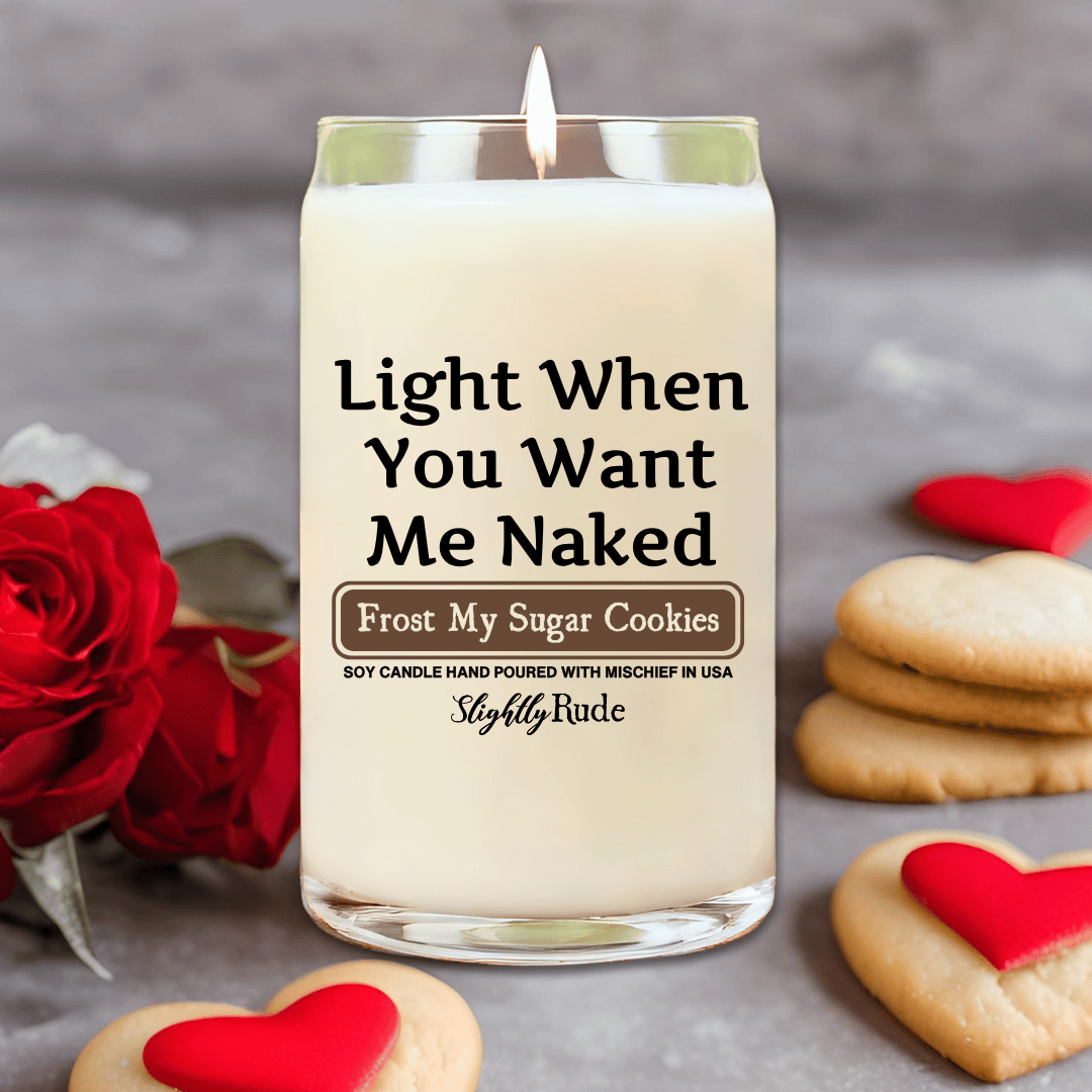 Light When You Want Me Naked - BIG (14oz) Candle - Get Deerty