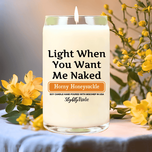 Light When You Want Me Naked - BIG (14oz) Candle - Get Deerty