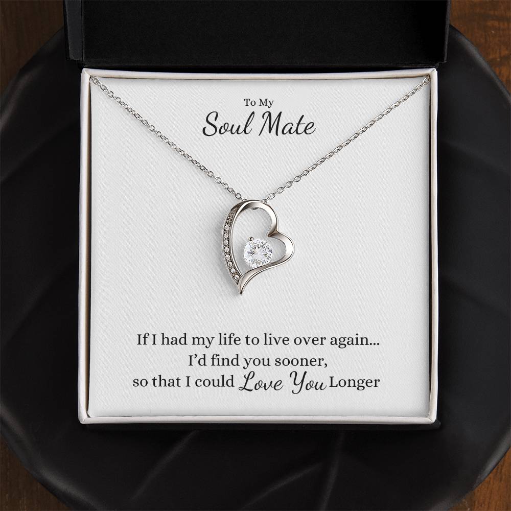 To My Soul Mate, If I had my Life to Live over again... Heart Necklace - Get Deerty