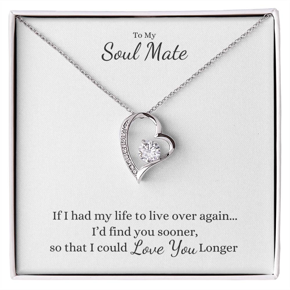 To My Soul Mate, If I had my Life to Live over again... Heart Necklace - Get Deerty