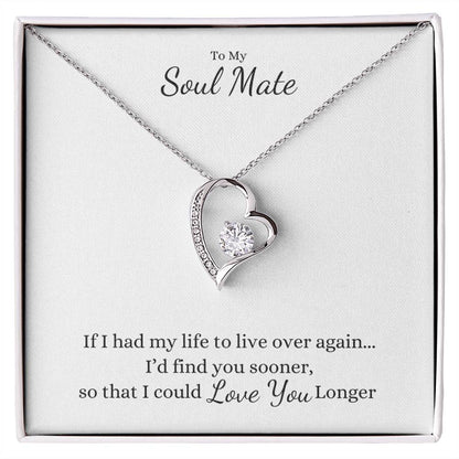 To My Soul Mate, If I had my Life to Live over again... Heart Necklace - Get Deerty