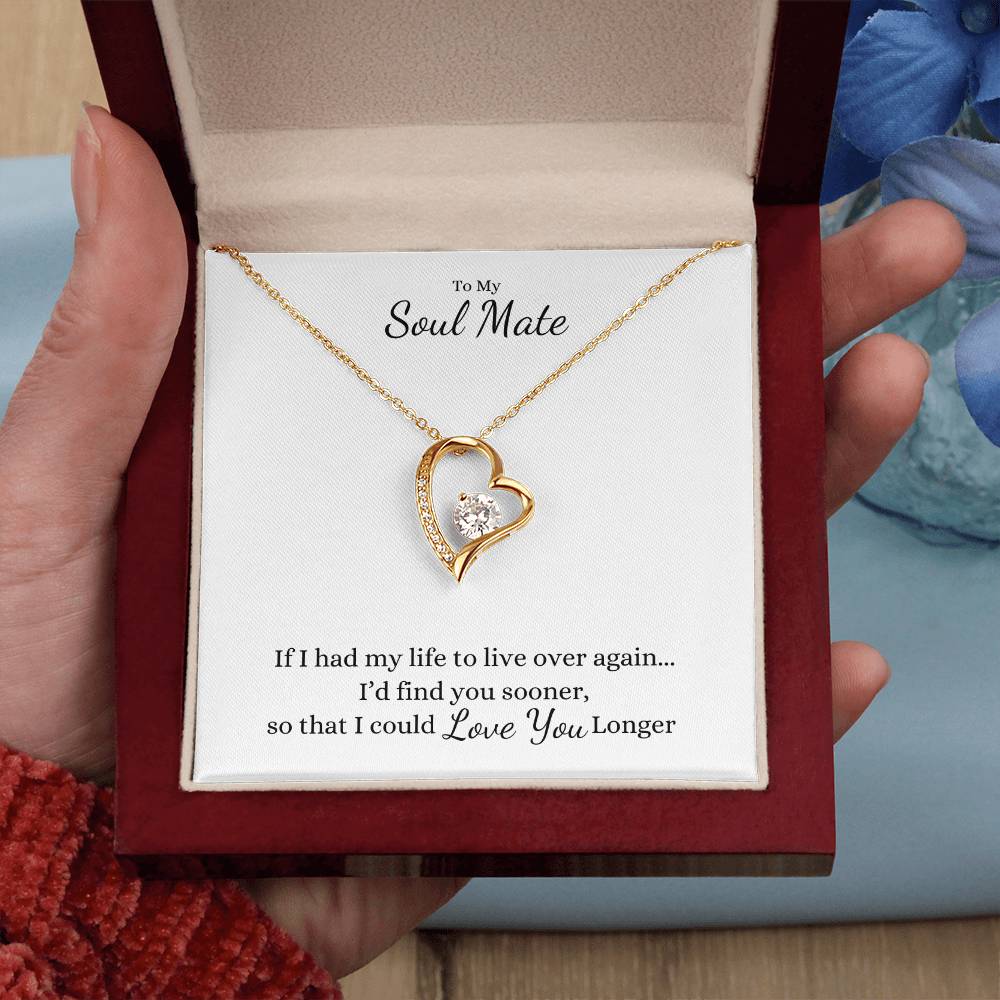 To My Soul Mate, If I had my Life to Live over again... Heart Necklace - Get Deerty