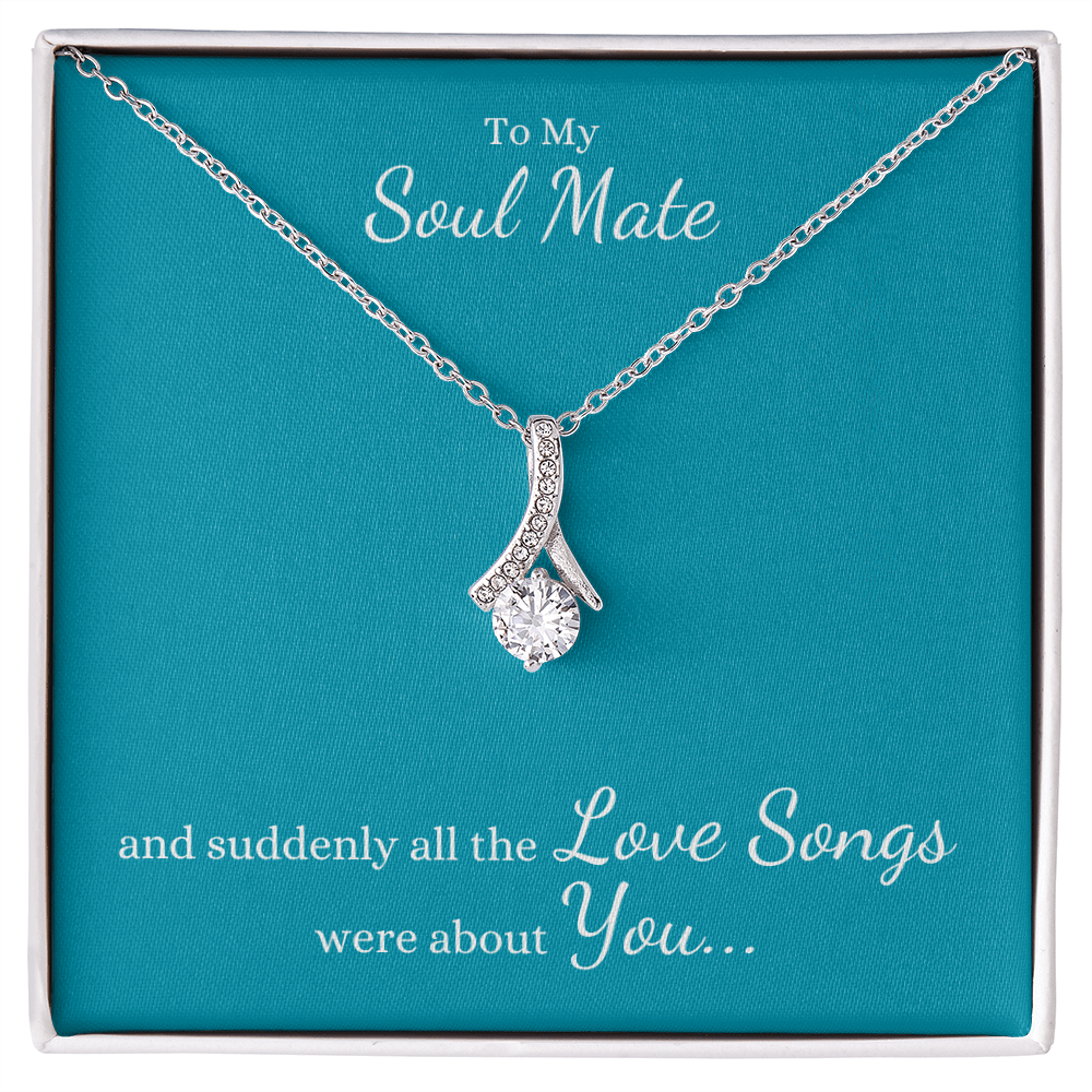 To My Soul Mate, suddenly all the Love Songs were about You | Allure Necklace on Teal - Get Deerty