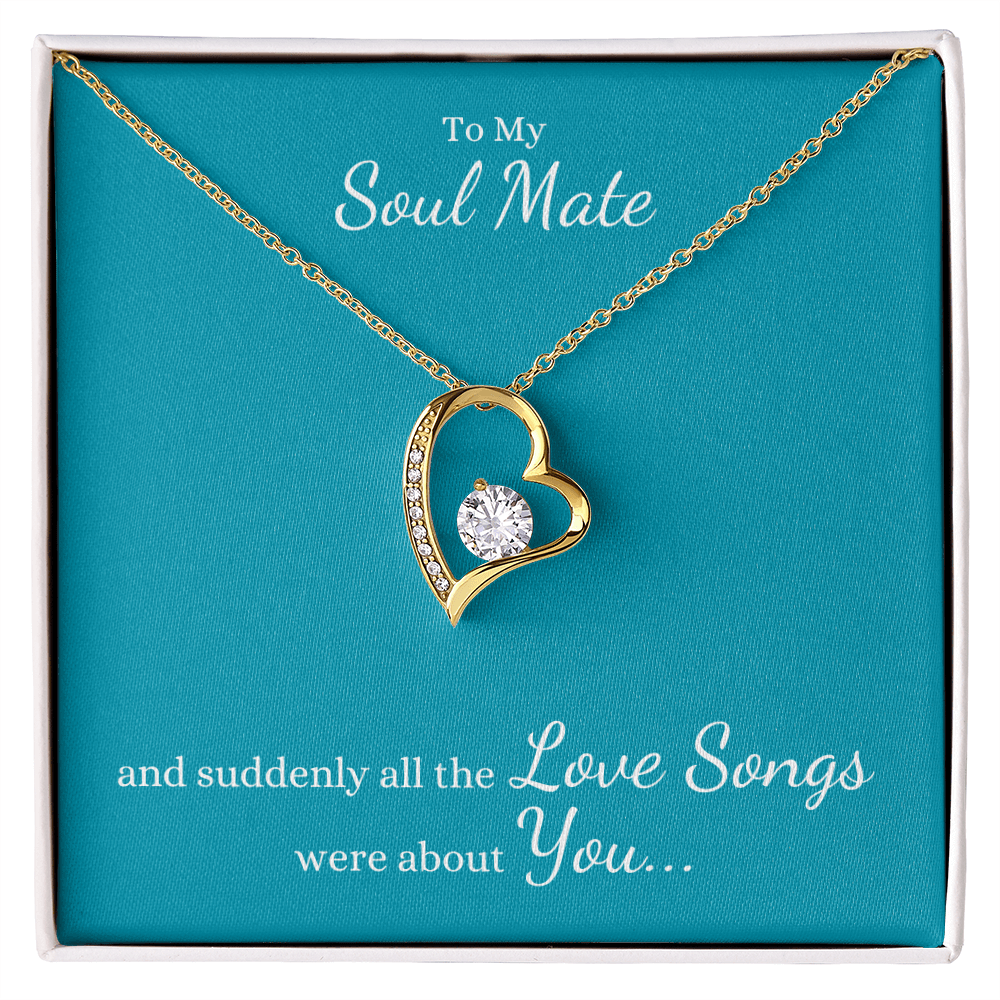 To My Soul Mate, suddenly all the Love Songs were about You | Heart Necklace on Teal - Get Deerty