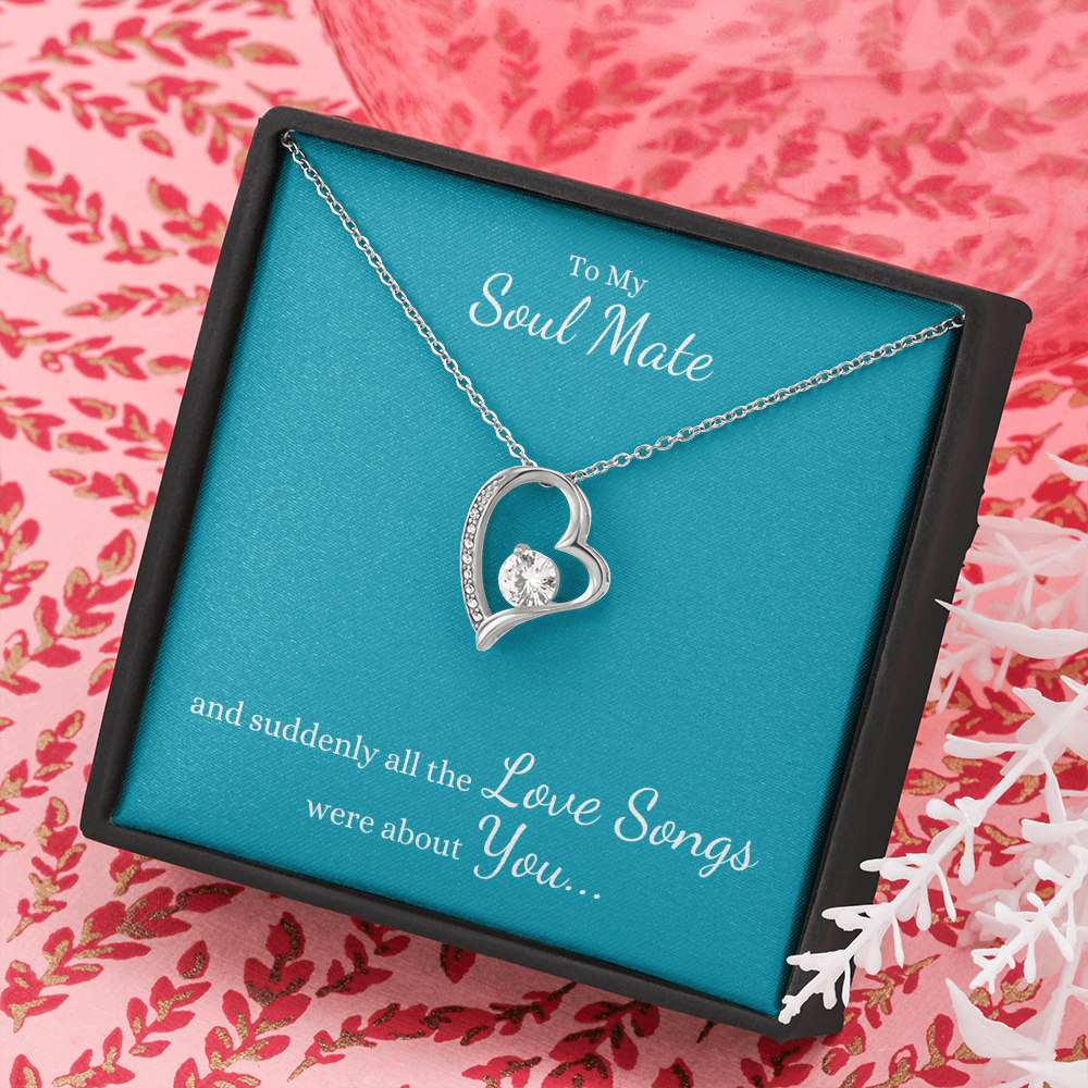 To My Soul Mate, suddenly all the Love Songs were about You | Heart Necklace on Teal - Get Deerty